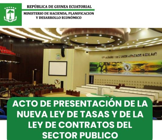ACTO DE PRESENTACIÓN OFICIAL DE LA NUEVA LEY DE TASAS Y DE LA LEY DE CONTRATACIÓN PÚBLICA DE LA REPÚBLICA DE GUINEA ECUATORIAL